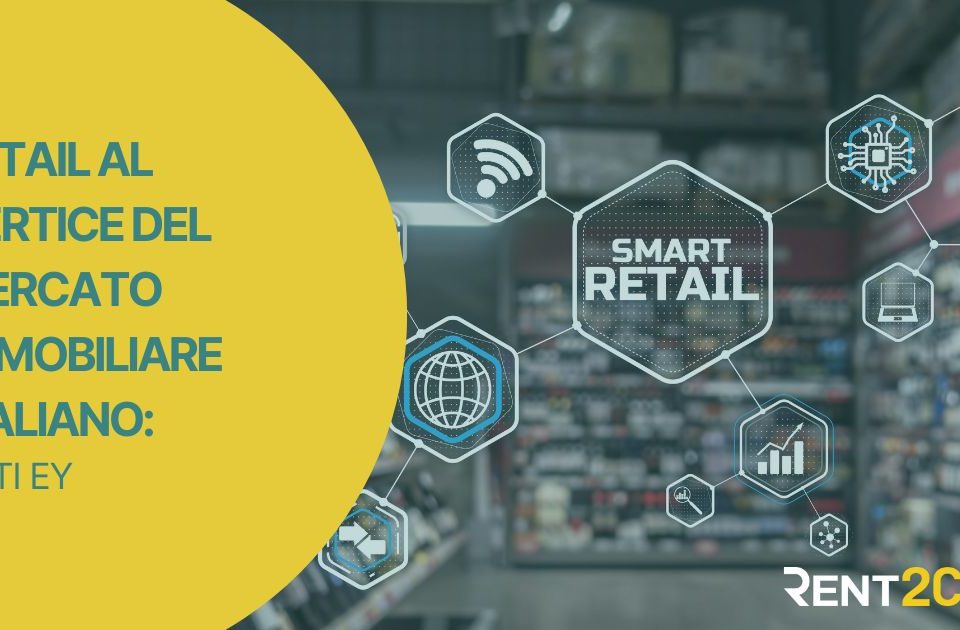 Retail al vertice del mercato immobiliare italiano: cosa dice l’EY Retail Property Investments Barometer 2025