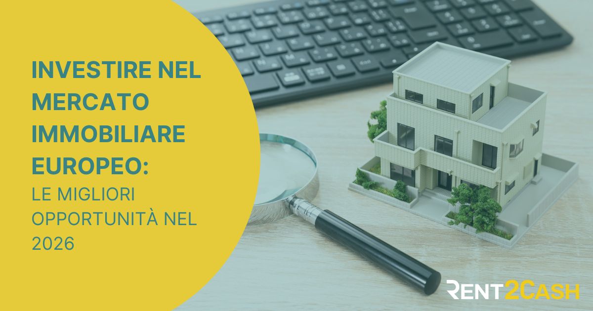 Investimenti immobiliari 2026: le migliori opportunità nel mercato europeo