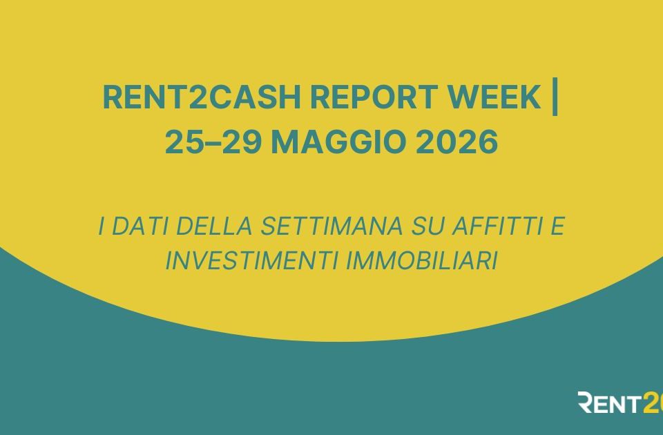 Rent2Cash Report Week: settimana 25-29 maggio 2026